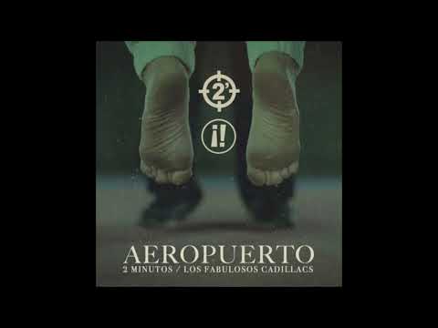 2 Minutos ft. Los Fabulosos Cadillacs - Aeropuerto (AUDIO)