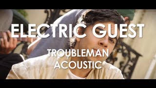 Electric Guest - Troubleman - Acoustic [ Live in Paris ]