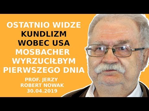 Prof. Jerzy Robert Nowak: Cały czas widzę kundlizm PiS wobec USA. Mosbacher i Azari bym wyrzucił