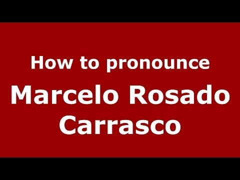 How to pronounce Marcelo Rosado Carrasco (Spanish/Spain) - PronounceNames.com