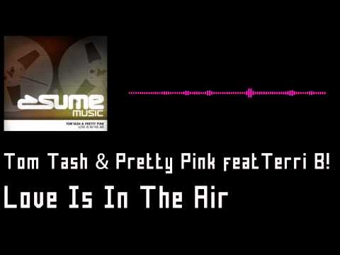 Tom Tash & Pretty Pink feat. Terri B! -- Love Is In The Air (Original Mix) (BacauHouseMafia.Ro)