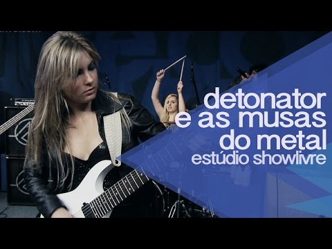 Detonator e As Musas do Metal - Metal Bucetation (Ao Vivo no Estúdio Showlivre 2014)