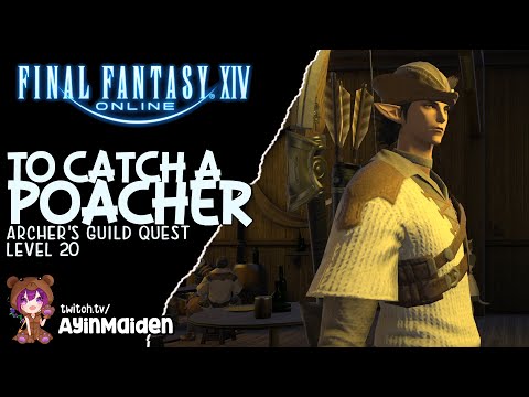 FFXIV - To Catch a Poacher (Level 20 Archer's Guild Quest)