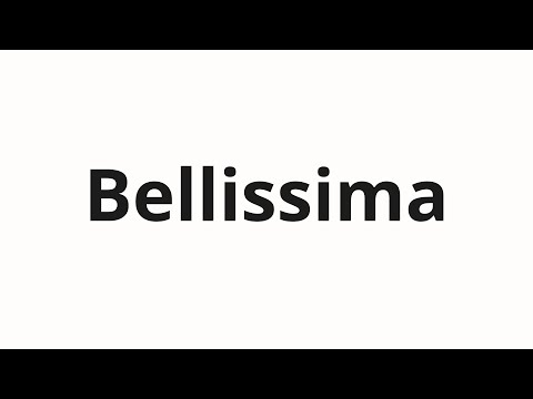 How to pronounce Bellissima