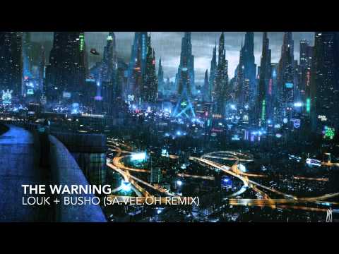 Louk + Busho - The Warning (Sa.Vee.Oh Remix)