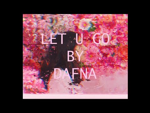 Dafna - let u go (Official Lyric Video)
