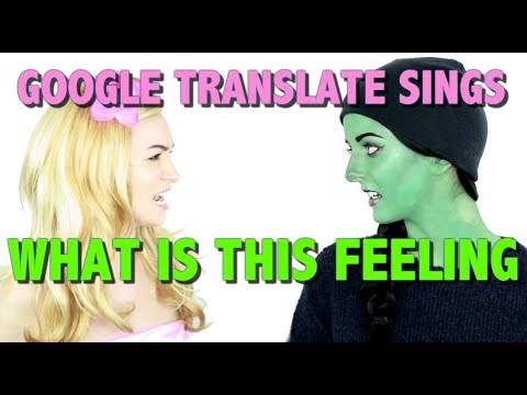 Google Translate Sings: "What Is This Feeling" - Wicked ft. Julia Koep