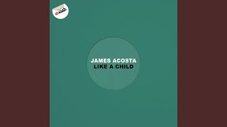 James Acosta - Like A Child video
