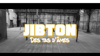 JIBTON  DES TAS D'AMES