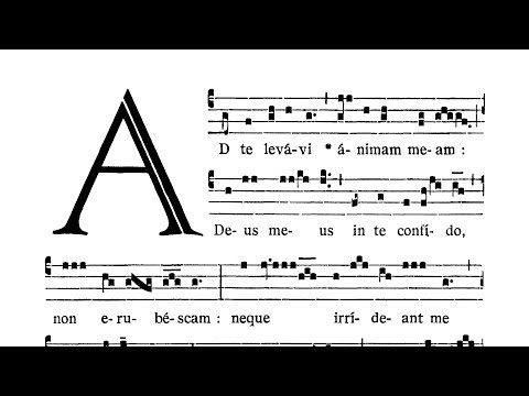 Dominica prima Adventus (First Sunday of Advent) - Introitus (Ad te levavi)