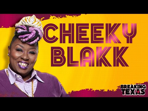 Cheeky Blakk | Inventing Twerk, New Orleans History, Being a Living Legend || Breaking Texas