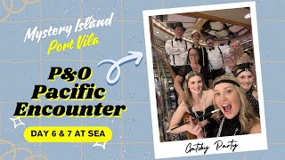 Day 6 and 7:  Adventures at sea on the P&O Pacific Encounter