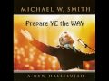 Michael W. Smith - Prepare ye the Way