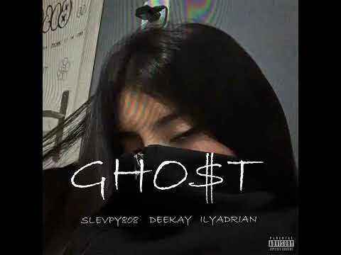GHO$T (feat. Deekay & ILYAdrian) · SLEVPY808 · Deekay · ILYAdrian · Prod. damn