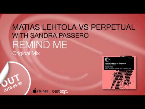Matias Lehtola vs Perpetual with Sandra Passero - Remind Me (Original Mix)