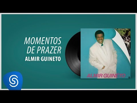 Momentos De Prazer - Almir Guineto