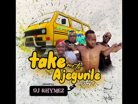Take me to Ajegunle mixtape (konto) by Dj Rhymez Da-mixlord