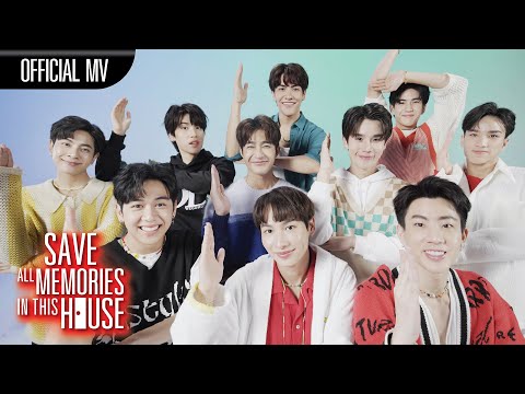 SAVE ALL MEMORIES IN THIS HOUSE - OFF, GUN, EARTH, MIX, NEO, LOUIS, JOONG, DUNK, JIMMY, SEA