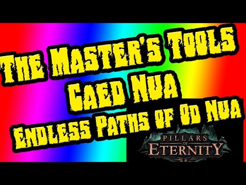 The Master's Tools ► Pillars of Eternity ► Endless Paths of Od Nua ► Caed Nua ► Act 2 ► Quest Guide