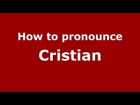 How to pronounce Cristian (Spain/Spanish) - PronounceNames.com