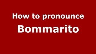 How to pronounce Bommarito