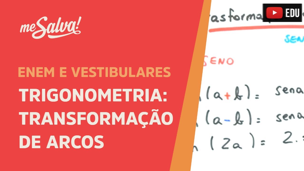 Me Salva! TRG12 - Trigonometria - Transformação de arcos