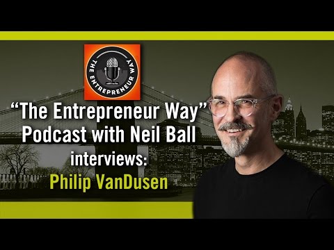 The Entrepreneur Way Podcast Interview with Philip VanDusen Ep 66