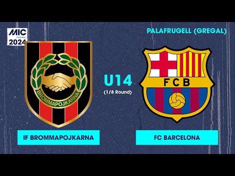 MICFootball'24 | Fase Final (1/8) - IF Brommapojkarna vs FC Barcelona (U14)