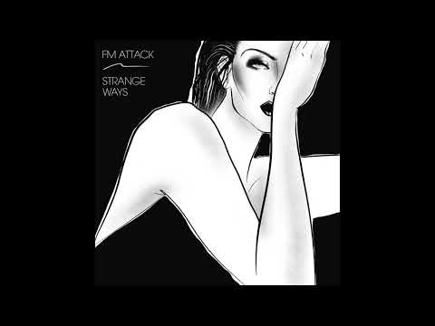 FM Attack - Strange Ways