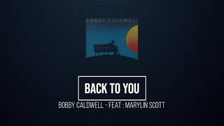 Download lagu BACK TO YOU - Bobby Caldwell (1991) - Lyrics mp3