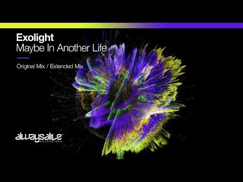 Exolight - Maybe In Another Life