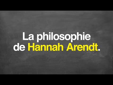 La philosophie de Hannah Arendt
