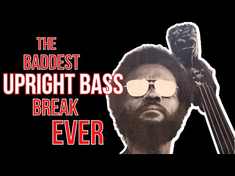 The Baddest UPRIGHT Bass Break Ever