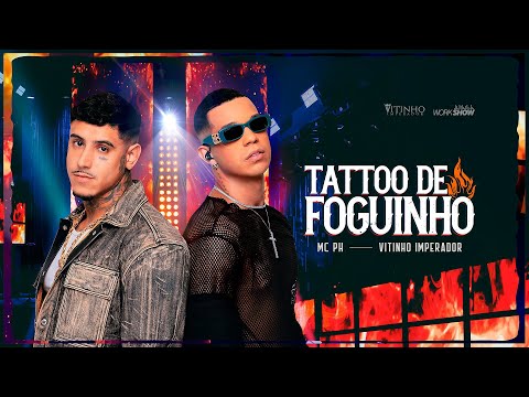 Vitinho Imperador, @mcph.4m  - TATTOO DE FOGUINHO I AO VIVO COM O IMPERADOR (Vídeo Oficial)