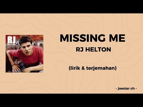 Missing Me - RJ Helton (lirik dan terjemahan bahasa indonesia)