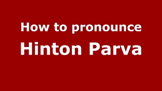 How to pronounce Hinton Parva