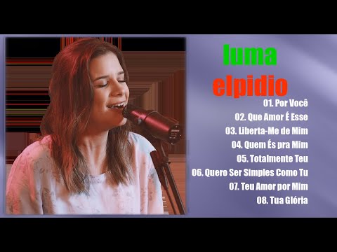 Luma Elpidio As Melhores Músicas Gospel Mais Tocadas 2021 - Top " 21 " Gospel 2021