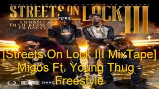 Migos Ft. Young Thug - Freestyle [Streets On Lock 3 MixTape]