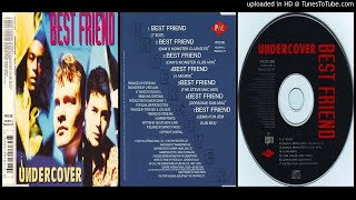 Undercover – Best Friend (The Steve Mac Mix – 1993)