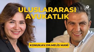 Uluslararası Avukatlık ve Yurtdışı Kariyer İpuçları/Konuk: Av.Dr. Meli