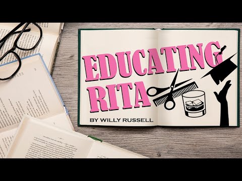 Educating Rita by Willy Russell