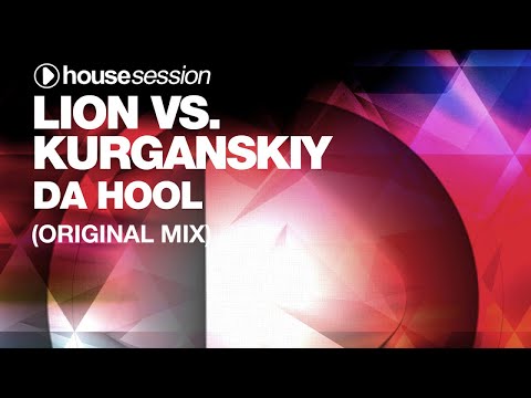Lion vs. Kurganskiy - Da Hool (Original Mix)
