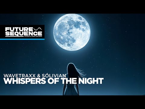 Wavetraxx & Sólivian – Whispers of the night