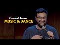 Music & Dance | Stand Up Comedy by Karunesh Talwar
