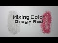 Mixing Color Grey And Red Learn To Mixing Colors Mixcolor