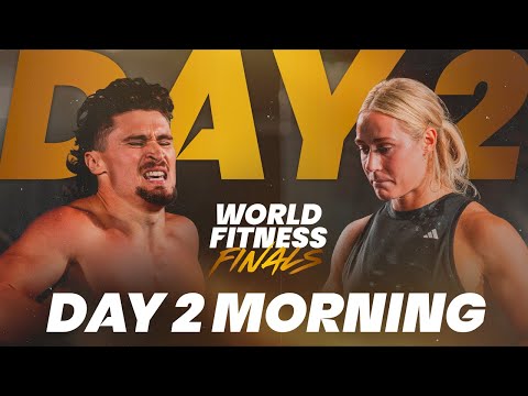 World Fitness Finals - DAY 2 MORNING
