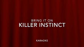 Bring It On  Killer Instinct Karaoke:Instrumental