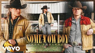 Jade Eagleson - Some Cowboy (Official Visualizer Video)