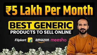 ₹5 Lakh Per Month Sales with 1 Generic Product 💸 Ecommerce Business on Amazon, Flipkart & Meesho