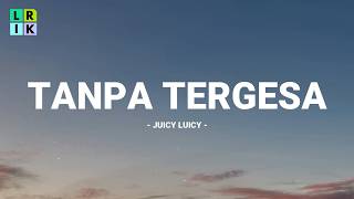 Download lagu Juicy Luicy - Tanpa Tergesa / Lirik Lagu Mix mp3